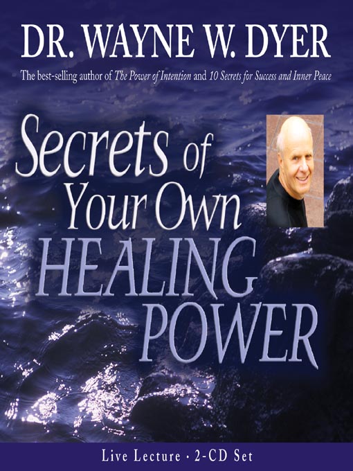 Title details for Secrets of Your Own Healing Power by Dr. Wayne W. Dyer - Available